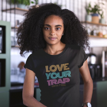 Load image into Gallery viewer, Love Your Trap Shirt
